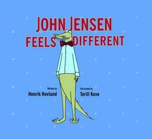 John Jensen Feels Different by Don Bartlett, Torill Kove, Henrik Hovland