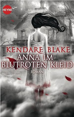 Anna im blutroten Kleid: Roman by Kendare Blake, Jürgen Langowski