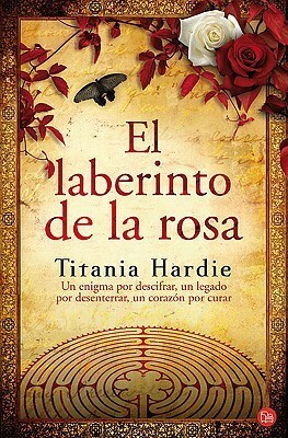 El laberinto de la rosa by Titania Hardie