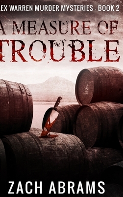 A Measure of Trouble (Alex Warren Murder Mysteries Book 2) by Zach Abrams