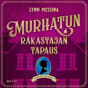 Murhatun rakastajan tapaus by Lynn Messina