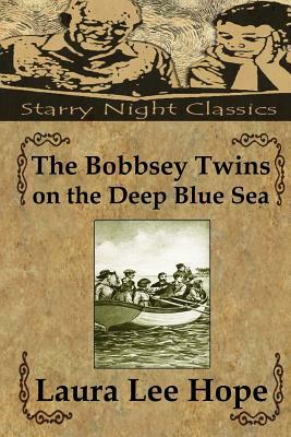 The Bobbsey Twins on the Deep Blue Sea by Laura Lee Hope