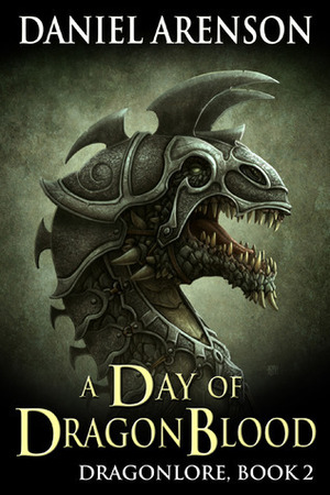 A Day of Dragon Blood by Daniel Arenson