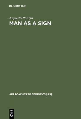 Man as a Sign by Augusto Ponzio