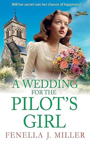 A Wedding for the Pilot's Girl by Fenella J. Miller, Fenella J. Miller