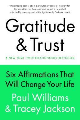 Gratitude and Trust: Six Affirmations That Will Change Your Life by Tracey Jackson, Paul Williams