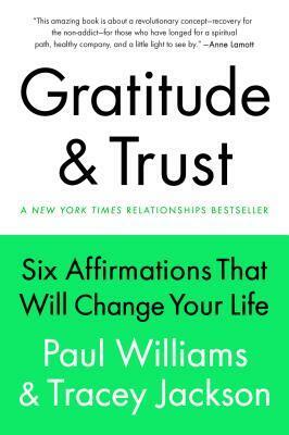 Gratitude and Trust: Six Affirmations That Will Change Your Life by Paul Williams, Tracey Jackson