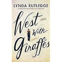 West with Giraffes: A Novel by Lynda Rutledge