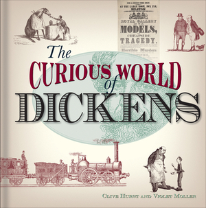 The Curious World of Dickens by Clive Hurst, Violet Moller