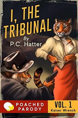 I, the Tribunal by P.C. Hatter, Stacy Bender