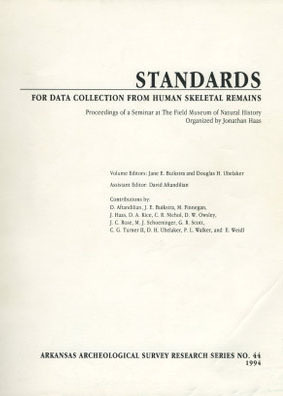 Standards for Data Collection from Human Skeletal Remains: Proceedings of a Seminar at the Field Museum of Natural History by Phillip L. Walker, C.G. Turner II, E. Weidl, D.W. Owsley, David Aftandilian, D.A. Kice, J. Haas, G.R. Scott, M.J. Schoeninger, C.R. Nichol, M. Finnegan, Jane E. Buikstra, Douglas H. Ubelaker, J.C. Rose