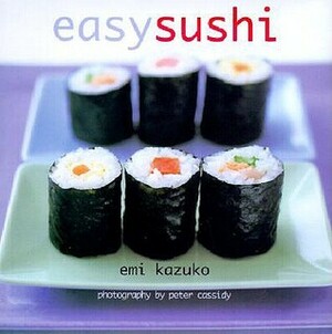 Easy Sushi by Emi Kazuko