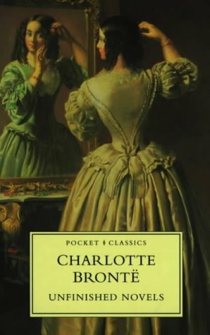 Unfinished Novels by Charlotte Brontë, William Thackeray, Tom Winnifrith