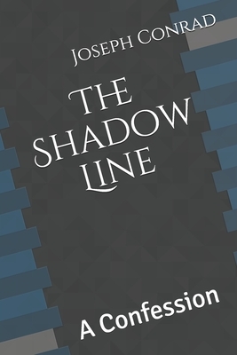 The Shadow Line A Confession by Joseph Conrad