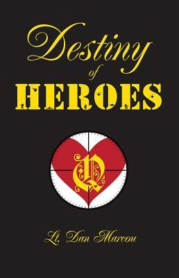 Destiny of Heroes by Dan Marcou
