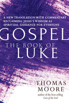 Gospel--The Book of Luke by Thomas Moore