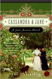 Cassandra and Jane: A Jane Austen Novel by Jill Pitkeathley