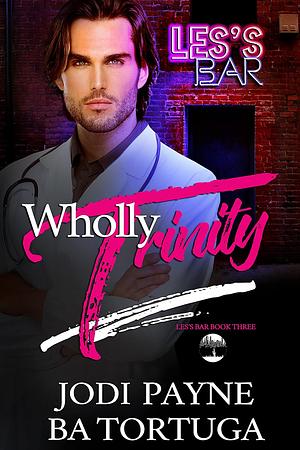 Wholly Trinity by Jodi Payne, B.A. Tortuga