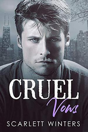 Cruel Vows by Scarlett Winters, Scarlett Winters