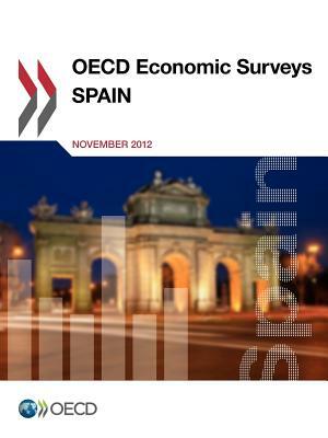 OECD Economic Surveys: Spain: 2012 by 