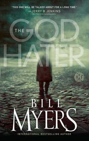 The God Hater by Bill Myers