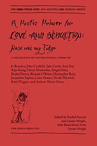A Poetic Primer for Love and Seduction: Naso was my Tutor by Emma Wright, Rachel Piercey