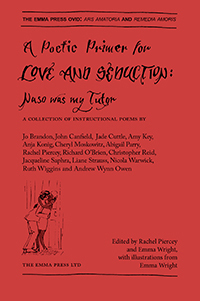 A Poetic Primer for Love and Seduction: Naso was my Tutor by Rachel Piercey, Emma Wright