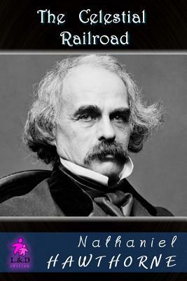 The Celestial Railroad by Nathaniel Hawthorne