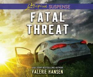 Fatal Threat by Valerie Hansen