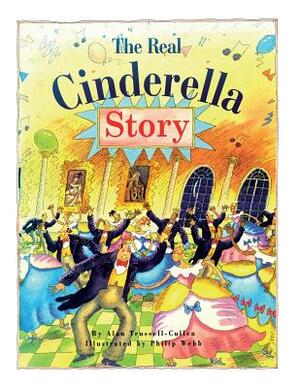 The Real Cinderella Story by Bela Trussell-Cullen, Alan Trussell-Cullen