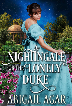 A Nightingale for the Lonely Duke by Abigail Agar, Abigail Agar