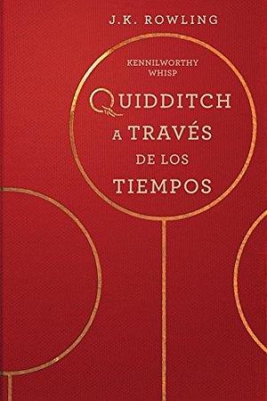 Quidditch a través de los tiempos: Harry Potter Libro de la Biblioteca Hogwarts by J.K. Rowling, Kennilworthy Whisp, Kennilworthy Whisp, Salamandra