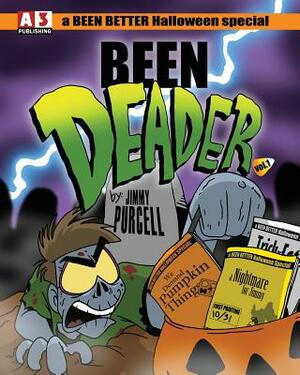 Been Deader: A Halloween Special by Jimmy Purcell