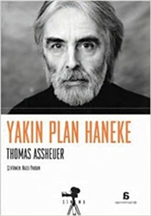 Nahaufnahme Michael Haneke: Gespräche mit Thomas Assheuer by Thomas Assheuer, Michael Haneke