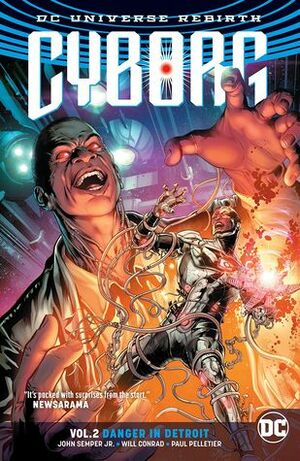 Cyborg, Volume 2: Danger in Detroit by John Semper Jr., Paul Pelletier, Will Conrad