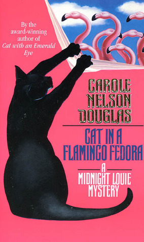 Cat in a Flamingo Fedora by Carole Nelson Douglas
