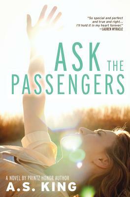 Ask the Passengers by A.S. King
