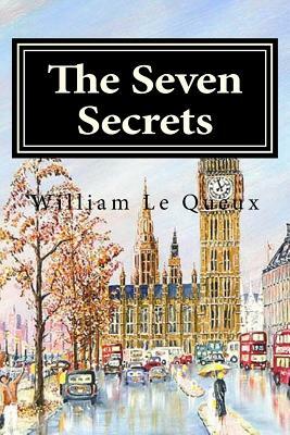 The Seven Secrets by William Le Queux