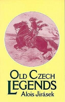 Old Czech Legends by Alois Jirásek