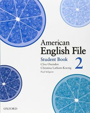 American English File: Level 2: Student Book with Online Skills Practice by Clive Oxenden, Paul Seligson, Christina Latham-Koenig