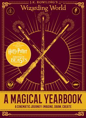 J.K. Rowling's Wizarding World: A Magical Yearbook by Scholastic, Inc