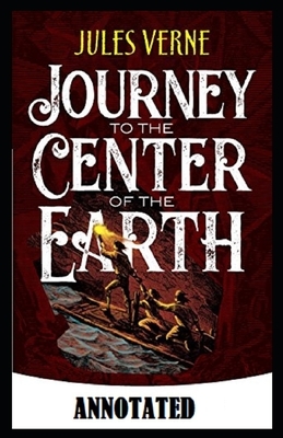 A Journey into the Center of the Earth Annotated by Jules Verne