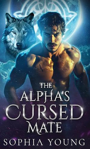 The Alpha's Cursed Mate by Sophia Young