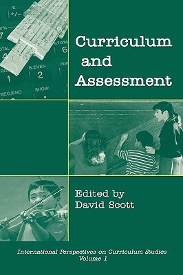 Curriculum and Assessment by David Scott