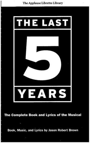 The Last Five Years (the Applause Libretto Library): The Complete Book and Lyrics of the Musical by Jason Robert Brown
