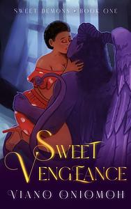 Sweet Vengeance by Viano Oniomoh