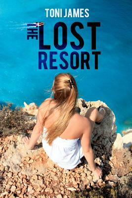 The Lost Resort (2nd Edition) by Toni James