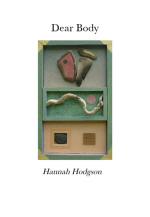 Dear Body by Hannah Hodgson