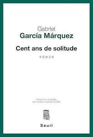 Cent ans de solitude by Gabriel García Márquez