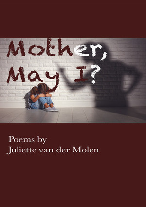 Mother, May I? by Juliette vanderMolen